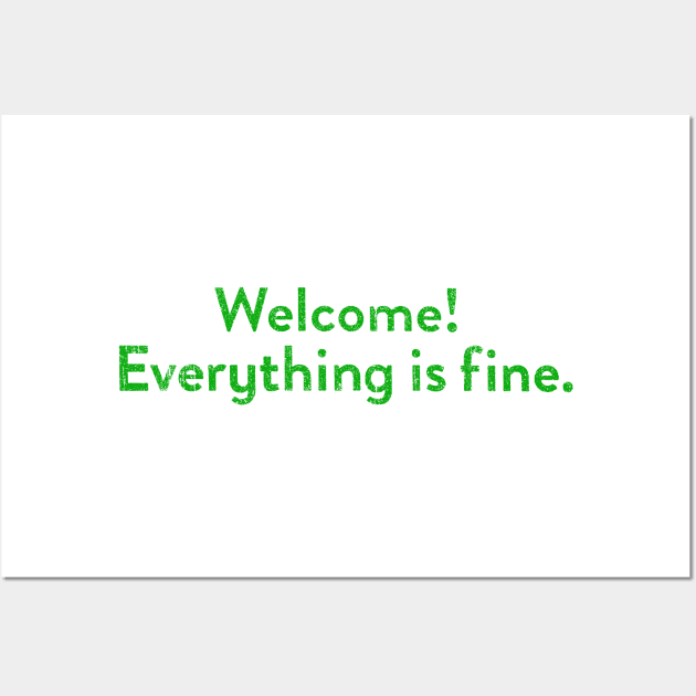 Welcome! Everything Is Fine (Variant) Wall Art by huckblade